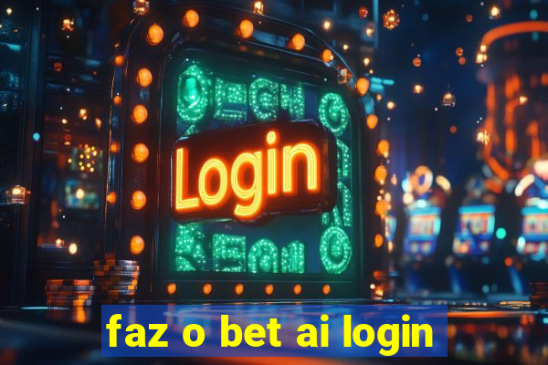 faz o bet ai login