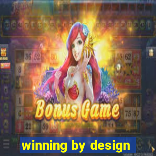 winning by design