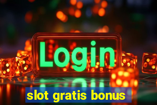 slot gratis bonus