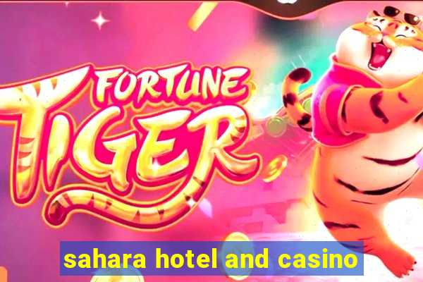 sahara hotel and casino