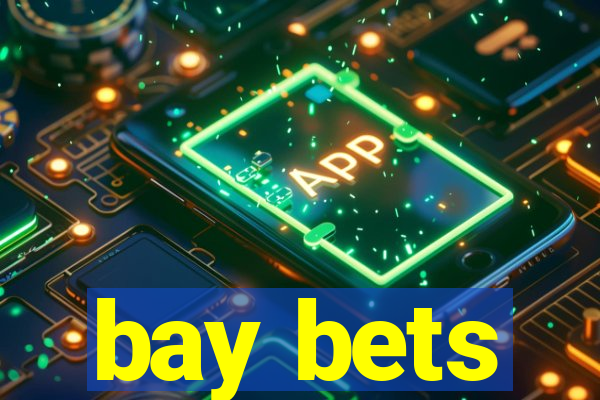 bay bets