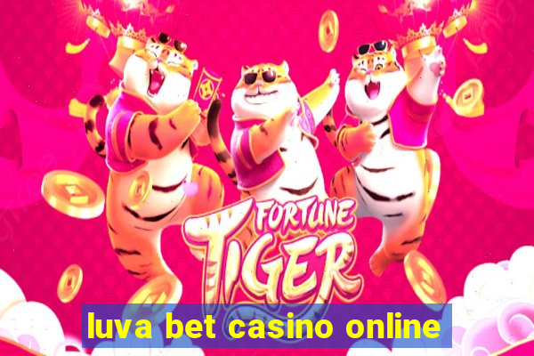 luva bet casino online