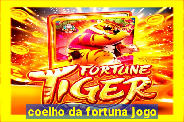 coelho da fortuna jogo