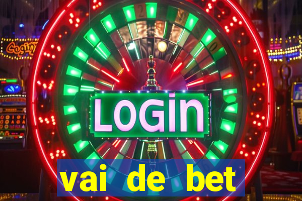 vai de bet deposito minimo