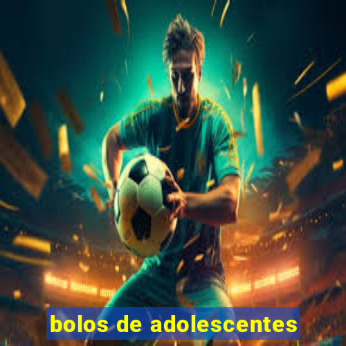 bolos de adolescentes