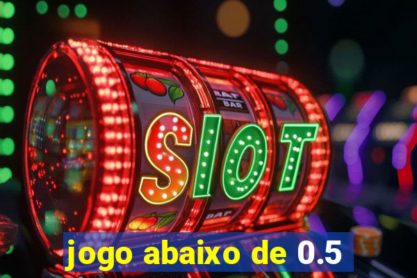 jogo abaixo de 0.5