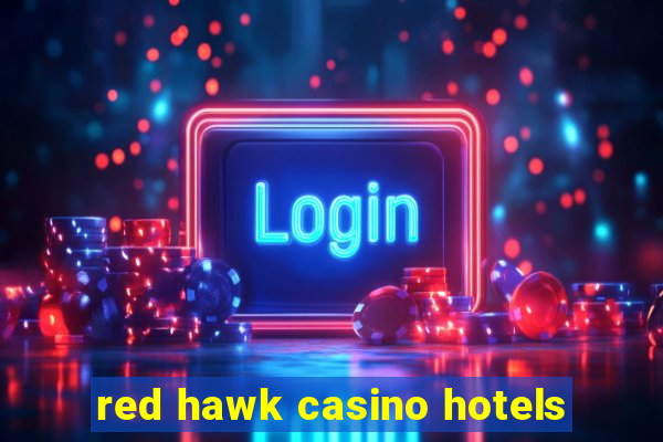 red hawk casino hotels