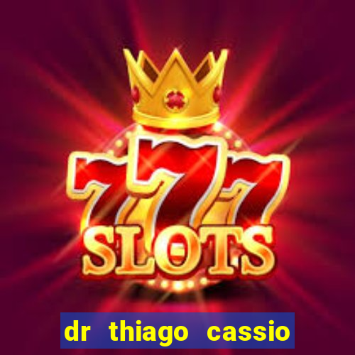 dr thiago cassio santos walmsley de lucena