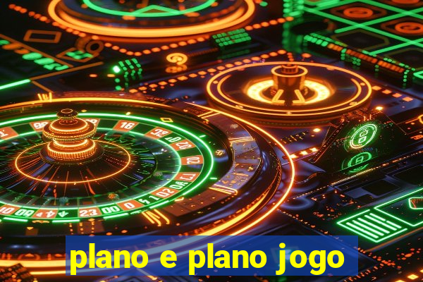 plano e plano jogo