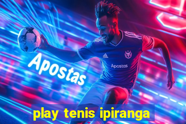 play tenis ipiranga