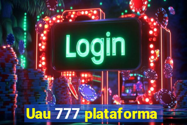 Uau 777 plataforma