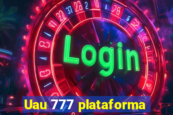 Uau 777 plataforma