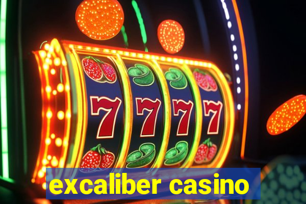 excaliber casino