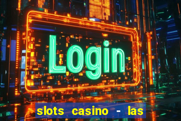 slots casino - las vegas slots apk