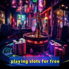 playing slots for free