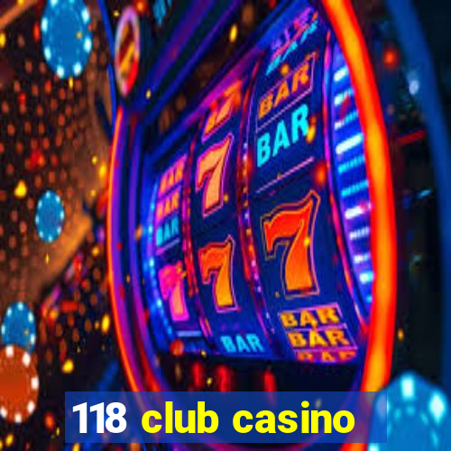 118 club casino