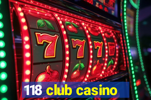 118 club casino