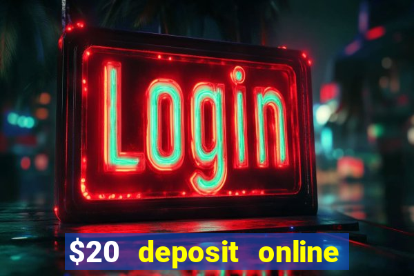 $20 deposit online casino australia