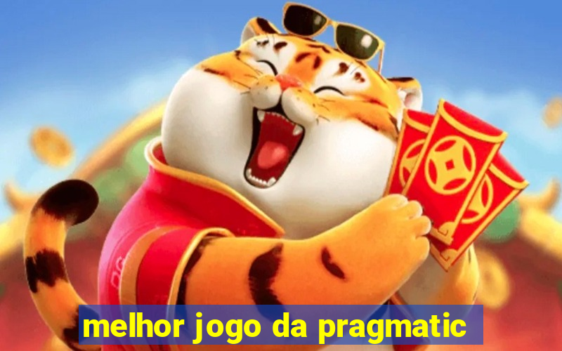 melhor jogo da pragmatic