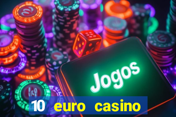 10 euro casino bonus ohne einzahlung 2022