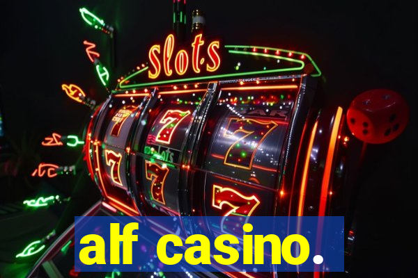 alf casino.