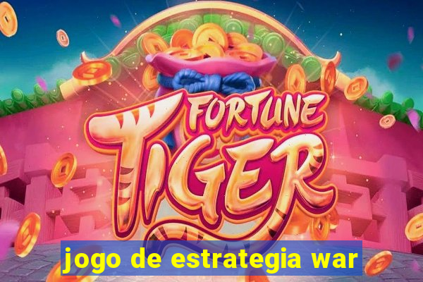 jogo de estrategia war