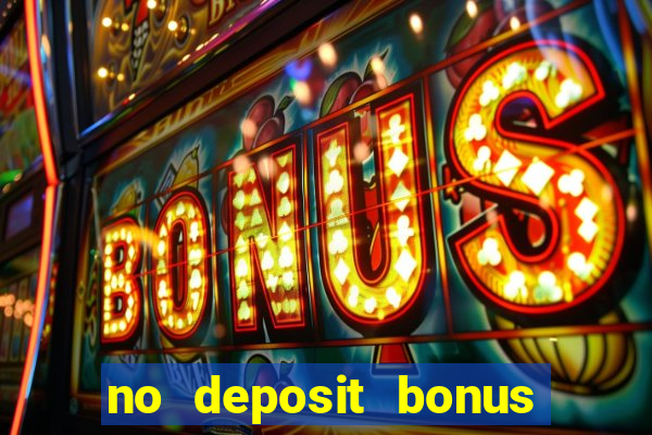 no deposit bonus casino 2017