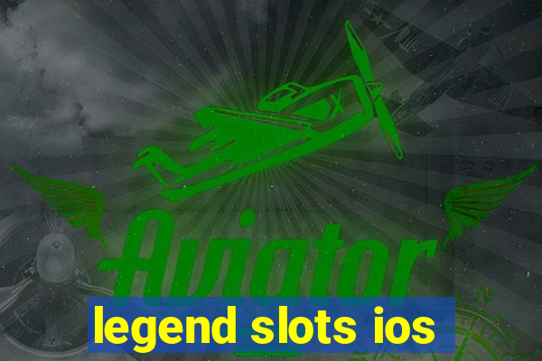 legend slots ios