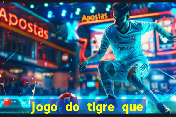 jogo do tigre que paga de verdade