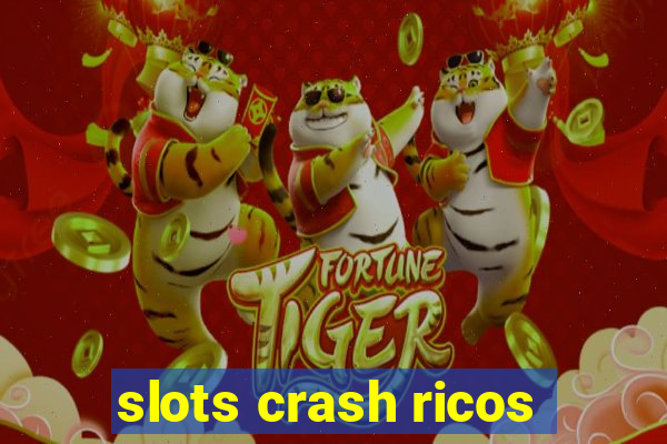 slots crash ricos