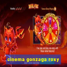 cinema gonzaga roxy