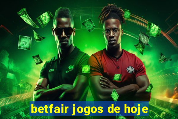 betfair jogos de hoje