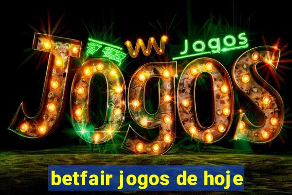 betfair jogos de hoje