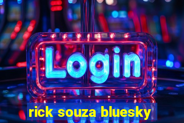 rick souza bluesky