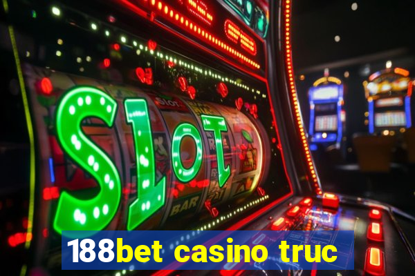 188bet casino truc