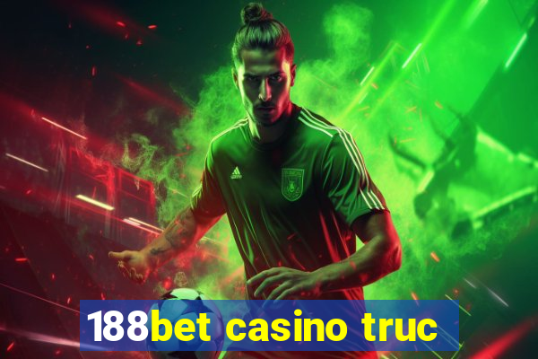 188bet casino truc