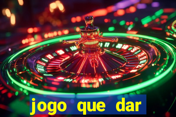 jogo que dar dinheiro sem depositar