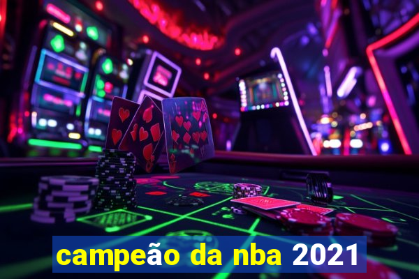 campeão da nba 2021