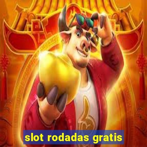 slot rodadas gratis