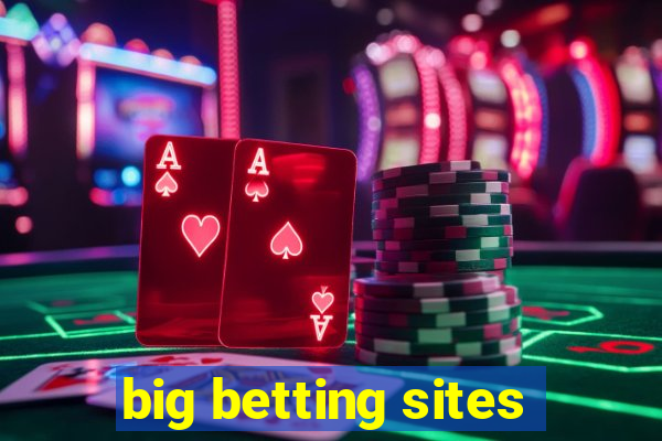 big betting sites