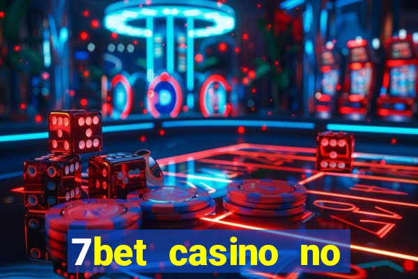 7bet casino no deposit bonus