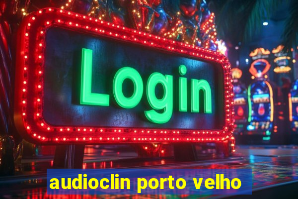 audioclin porto velho