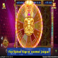 fortune tigre como jogar