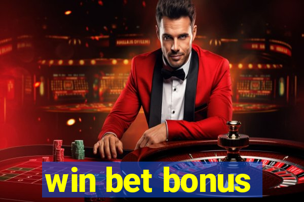 win bet bonus