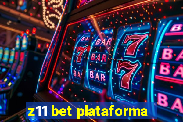 z11 bet plataforma