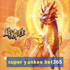 super yankee bet365