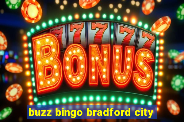 buzz bingo bradford city