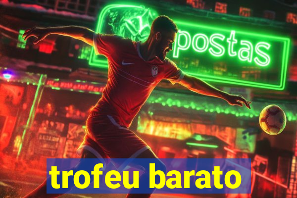 trofeu barato