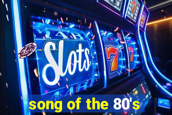 song of the 80's