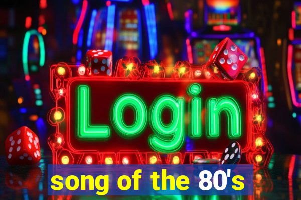 song of the 80's